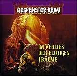 Gespenster-Krimi -- Im Verlies der blutigen Träume.