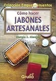 Como hacer jabones artesanales / How to make artisans Soaps (Emprendimientos) (Emprendimientos) (Spanish Edition)
