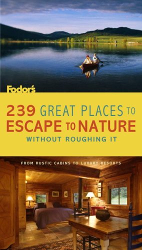 City Travel Guides Discounted  Books : 239 Great Places to Escape to Nature Without Roughing It: From Rustic Cabins to Luxury Resorts (Special-Interest Titles)