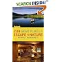 239 Great Places to Escape to Nature Without Roughing It: From Rustic Cabins to Luxury Resorts (Special-Interest Titles)
