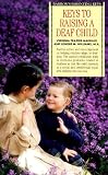 Keys to Raising a Deaf Child (Parenting Keys)