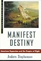 Manifest Destiny: American Expansion and the Empire of Right (Critical Issue Book)