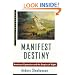 Manifest Destiny: American Expansion and the Empire of Right (Critical Issue Book)