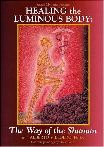CD-Charts  Music : Healing the Luminous Body - The Way of the Shaman with Dr. Alberto Villoldo