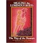 Healing the Luminous Body - The Way of the Shaman with Dr. Alberto Villoldo