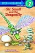 Sir Small and the Dragonfly (Step-Into-Reading, Step 2)