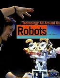 Robots (Technology All Around Us)