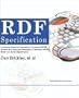 Rdf Specifications: Containing Resource Description Framework Rdf Schema and Resource Description Framework  Rdf Model and Syntax Specification