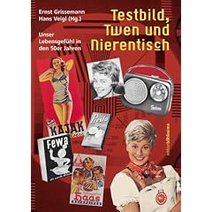Testbild, Twen und Nierentisch. Unser Lebensgef�hl in den 50er Jahren