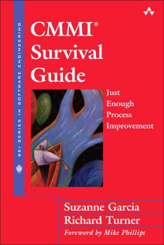 CMMI(R) Survival Guide: Just Enough Process Improvement (The SEI Series in Software Engineering)