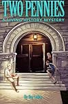 Two Pennies:  A Living History Mystery