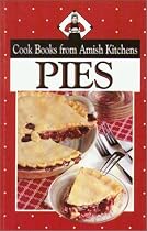 Cookbook From Amish Kitchens: Pies (Cookbooks from Amish Kitchens)