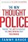 The New Thought Police: Inside the Left's Assault on Free Speech and Free Minds