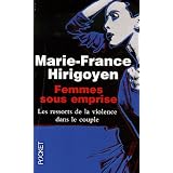 Femmes sous emprise : Les ressorts de la violence dans le couplepar Marie-France Hirigoyen