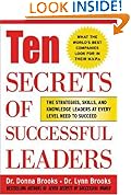 Ten Secrets of Successful Leaders: The Stragegies, Skills, and Knowledge Leaders at Every Level Need to Succees