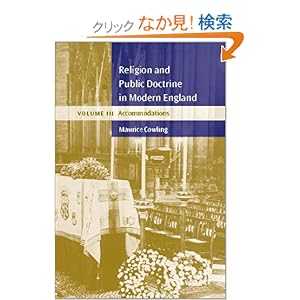 【クリックでお店のこの商品のページへ】Religion and Public Doctrine in Modern England: Volume 3, Accommodations (Cambridge Studies in the History and Theory of Politics)