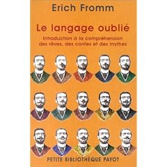 Le langage oubli� : Introduction � la compr�hension des r�ves, des contes et des mythes
