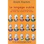 Le langage oubli� : Introduction � la compr�hension des r�ves, des contes et des mythes