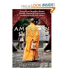 American Shaolin: Flying Kicks, Buddhist Monks, and the Legend of Iron Crotch: An Odyssey in the New China