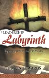 The Leadership Labyrinth: Negotiating The Paradoxes Of Ministry