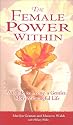 The Female Power Within: A Guide to Living a Gentler, More Meaningful Life