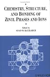 Chemistry, Structure, and Bonding of Zintl Phases and Ions: Selected Topics and Recent Advances