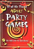 50 of the Finest Adult Party Games (Party Games Books)
