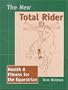 The New Total Rider: Health & Fitness for the Equestrian