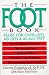 The Foot Book: Relief for Overused, Abused & Ailing Feet