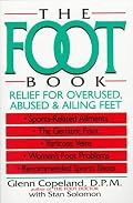 The Foot Book: Relief for Overused, Abused & Ailing Feet