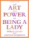 The Art and Power of Being a Lady
