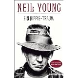 Ein Hippie-Traum: Die Autobiographie Waging Heavy Peacevon "Neil Young"