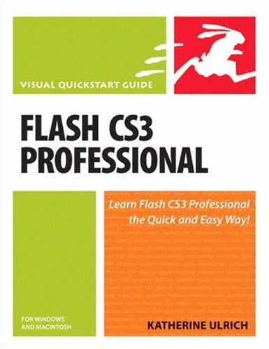 Flash CS3 Professional for Windows and Macintosh:Visual QuickStart Guide