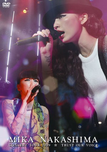 MIKA NAKASHIMA CONCERT TOUR 2009 TRUST OUR VOICE [DVD]