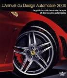 L'Annuel du Design Automobile 2006 : Le guide mondial des �tudes de style et des nouvelles automobiles