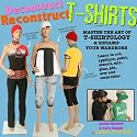 Deconstruct Reconstruct T-shirts