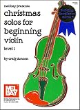 Mel Bay Christmas Solos for Beginning Violin (VOLUME 1)