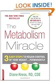 The Metabolism Miracle: 3 Easy Steps to Regain Control Of Your Weight . . . Permanently