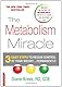 The Metabolism Miracle: A Proven, Revolutionary Diet Program to Overcome Insulin Resistance and Lose Weight Permanently