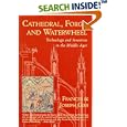 Cathedral, Forge and Waterwheel: Technology and Invention in the Middle Ages by Joseph Gies and Frances Gies