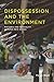 Dispossession and the Environment: Rhetoric and Inequality in Papua New Guinea (Leonard Hastings Schoff Lectures)