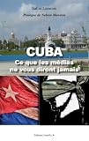 Cuba. Ce Que les Medias Ne Vous Diront Jamais