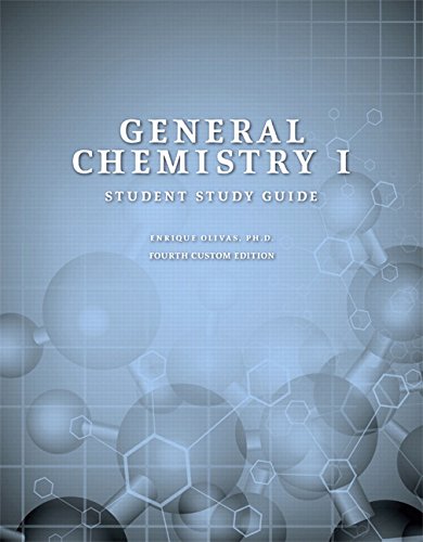 General Chemistry I, Student Study Guide (4th Edition), by Enrique Olivas