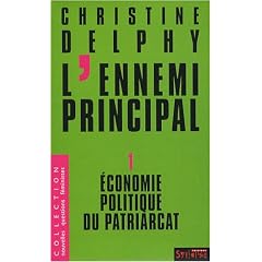 L'ennemi principal : Tome 1 : �conomie, politique du patriacat