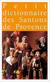 Petit dictionnaire des santons de Provence.