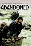 Abandoned: The Story of the Greely Arctic Expedition 1881-1884