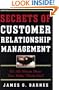 Secrets of Customer Relationship Management: It's All About How You Make Them Feel