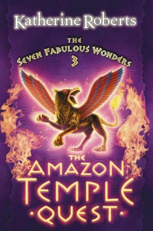 The Amazon Temple Quest (Seven Fabulous Wonders)