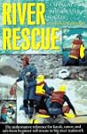 River Rescue: A Manual for Whitewater...