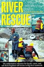River Rescue: A Manual for Whitewater Safety, 3rd (AMC Paddlesports)